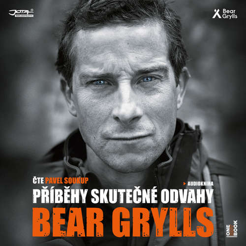 Audiokniha Příběhy skutečné odvahy - Bear Grylls - Pavel Soukup