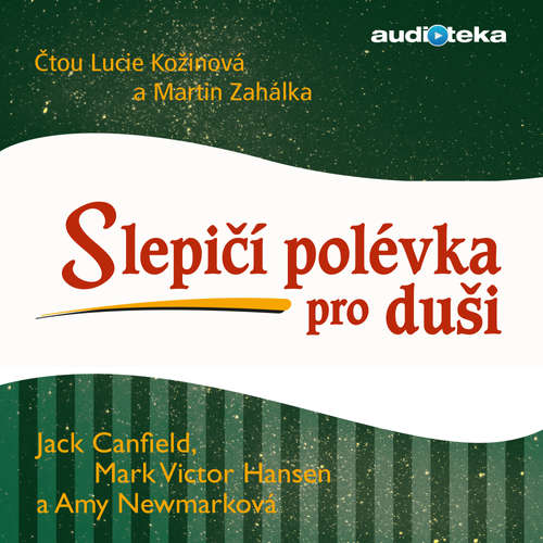 Audiokniha Slepičí polévka pro duši - Jack Canfield - Lucie Kožinová Audiokniha Slepičí polévka pro duši - Jack Canfield - Lucie Kožinová