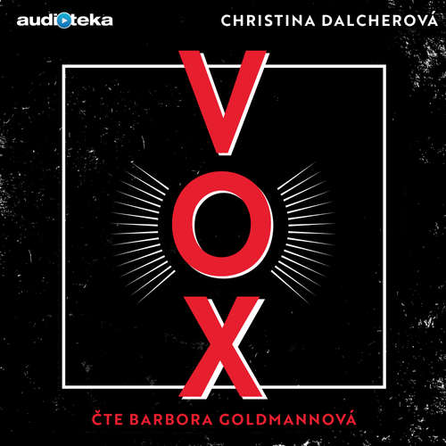 Audiokniha VOX - Christina Dalcherová - Barbora Goldmannová Audiokniha VOX - Christina Dalcherová - Barbora Goldmannová