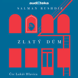 Audiokniha Zlatý dům - Salman Rushdie - Lukáš Hlavica