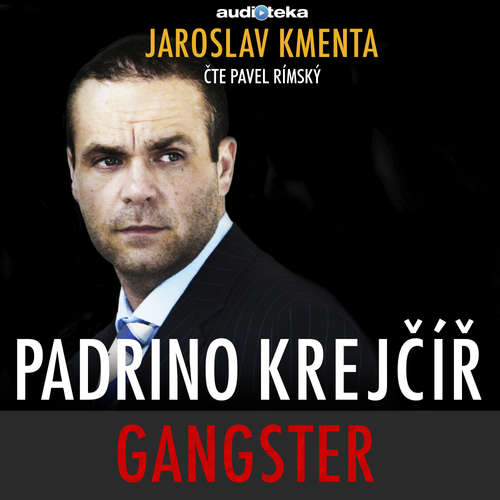 Audiokniha Padrino Krejčíř - Gangster - Jaroslav Kmenta - Pavel Rímský Audiokniha Padrino Krejčíř - Gangster - Jaroslav Kmenta - Pavel Rímský