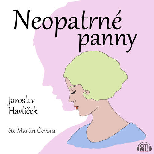 Audiokniha Neopatrné panny - Jaroslav Havlíček - Martin Čevora Audiokniha Neopatrné panny - Jaroslav Havlíček - Martin Čevora