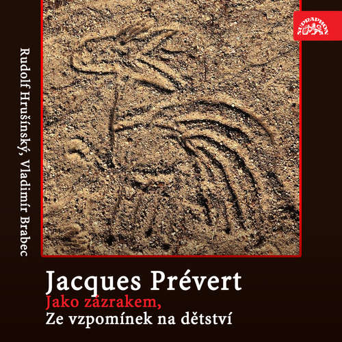 Audiokniha Jako zázrakem, Ze vzpomínek na dětství - Jacques Andre Marie Prévert - Rudolf Hrušínský Audiokniha Jako zázrakem, Ze vzpomínek na dětství - Jacques Andre Marie Prévert - Rudolf Hrušínský