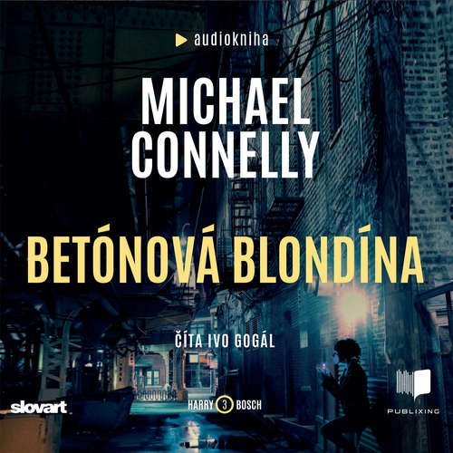 Audiokniha Betónová blondína - Michael Connelly - Ivo Gogál Audiokniha Betónová blondína - Michael Connelly - Ivo Gogál