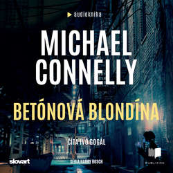 Audiokniha Betónová blondína - Michael Connelly - Ivo Gogál