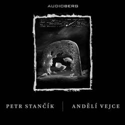 Audiokniha Andělí vejce - Petr Stančík - Lukáš Hlavica