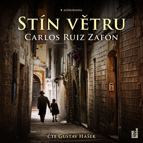 Audiokniha Stín větru - Carlos Ruiz Zafón - Gustav Hašek Audiokniha Stín větru - Carlos Ruiz Zafón - Gustav Hašek