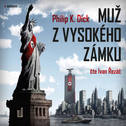 Audiokniha Muž z vysokého zámku - Philip K. Dick - Ivan Řezáč Audiokniha Muž z vysokého zámku - Philip K. Dick - Ivan Řezáč