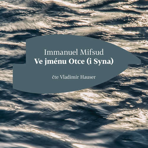 Audiokniha Ve jménu Otce (i Syna) - Immanuel Mifsud - Vladimír Hauser