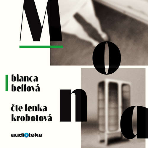 Audiokniha Mona - Bianca Bellová - Lenka Krobotová Audiokniha Mona - Bianca Bellová - Lenka Krobotová