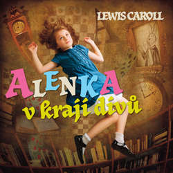 Audiokniha Alenka v kraji divů - Lewis Carroll - Josef Kemr