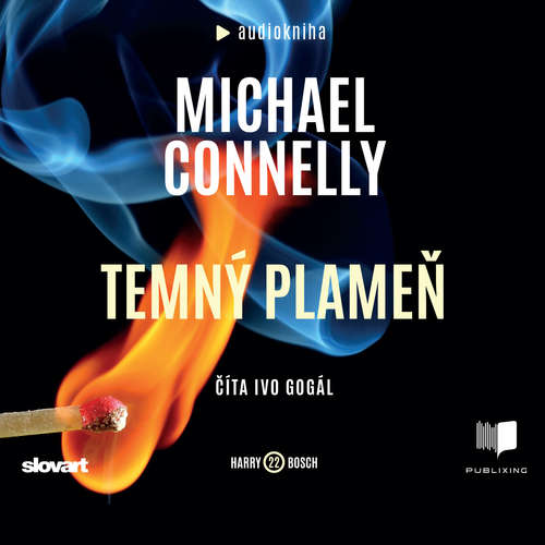 Audiokniha Temný plameň - Michael Connelly - Ivo Gogál Audiokniha Temný plameň - Michael Connelly - Ivo Gogál