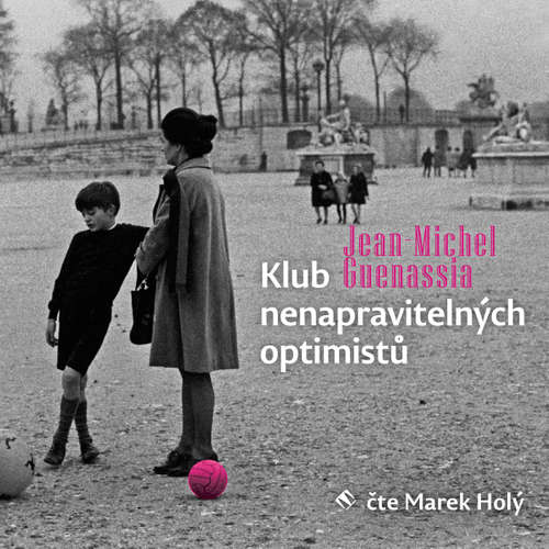 Audiokniha Klub nenapravitelných optimistů - Jean-Michel Guenassia - Marek Holý Audiokniha Klub nenapravitelných optimistů - Jean-Michel Guenassia - Marek Holý