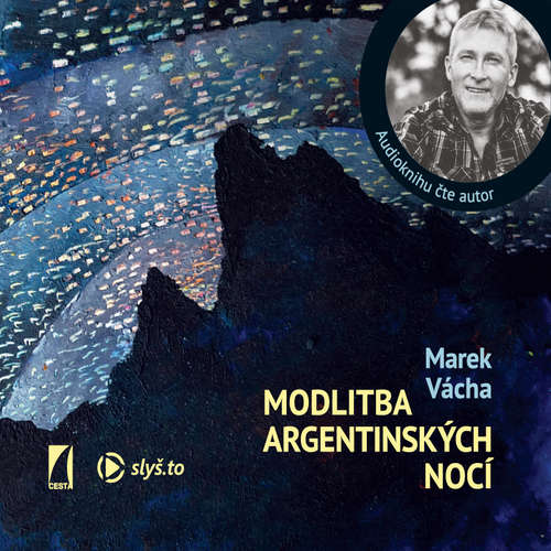 Audiokniha Modlitba argentinských nocí - Marek Orko Vácha - Marek Orko Vácha Audiokniha Modlitba argentinských nocí - Marek Orko Vácha - Marek Orko Vácha