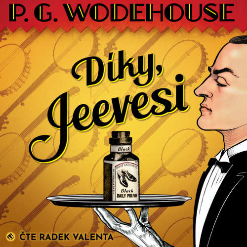 Audiokniha Díky, Jeevesi - Pelham Grenville Wodehouse - Radek Valenta Audiokniha Díky, Jeevesi - Pelham Grenville Wodehouse - Radek Valenta