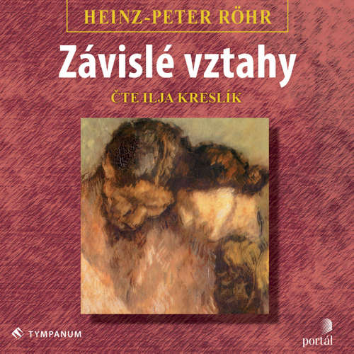 Audiokniha Závislé vztahy - Heinz-Peter Röhr - Ilja Kreslík Audiokniha Závislé vztahy - Heinz-Peter Röhr - Ilja Kreslík