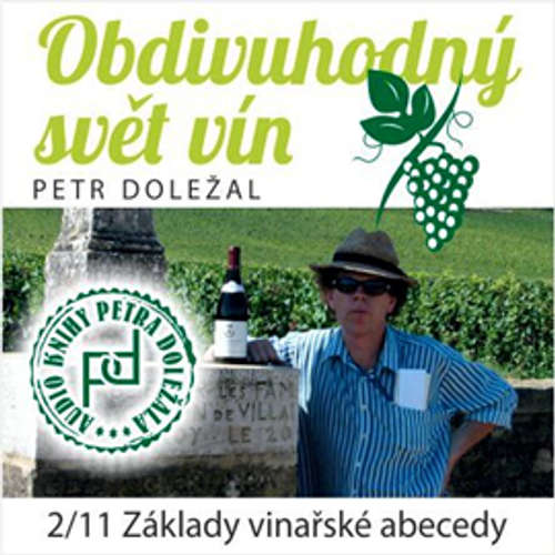 Audiokniha Obdivuhodný svět vín 2 - Petr Doležal - Petr Doležal Audiokniha Obdivuhodný svět vín 2 - Petr Doležal - Petr Doležal