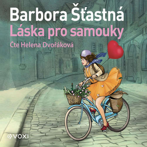 Audiokniha Láska pro samouky - Barbora Šťastná - Helena Dvořáková Audiokniha Láska pro samouky - Barbora Šťastná - Helena Dvořáková