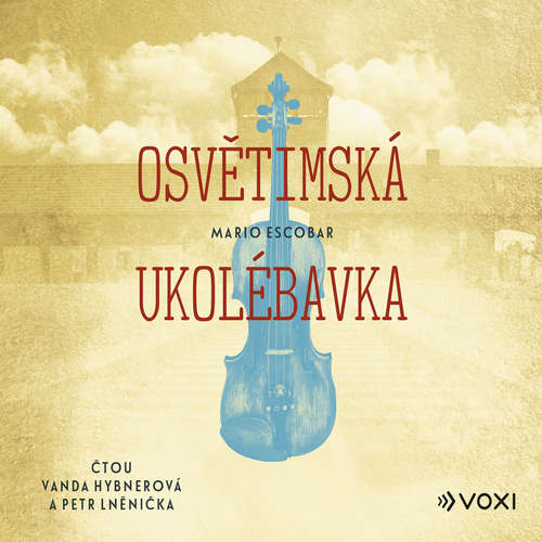 Audiokniha Osvětimská ukolébavka - Mario Escobar - Vanda Hybnerová Audiokniha Osvětimská ukolébavka - Mario Escobar - Vanda Hybnerová