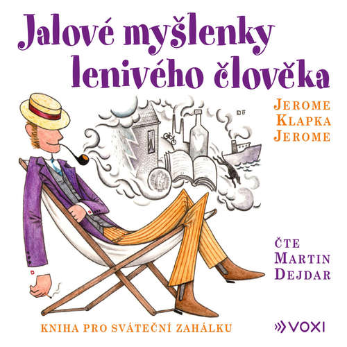 Audiokniha Jalové myšlenky lenivého člověka - Jerome Klapka Jerome - Martin Dejdar