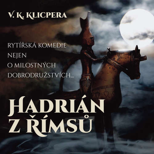 Audiokniha Hadrián z Římsů - Václav Kliment Klicpera - Josef Větrovec