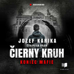 Audiokniha Čierny kruh: Koniec mafie - Jozef Karika - Peter Sklár