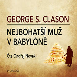 Audiokniha Nejbohatší muž v Babylóně - George S. Clason - Ondřej Novák