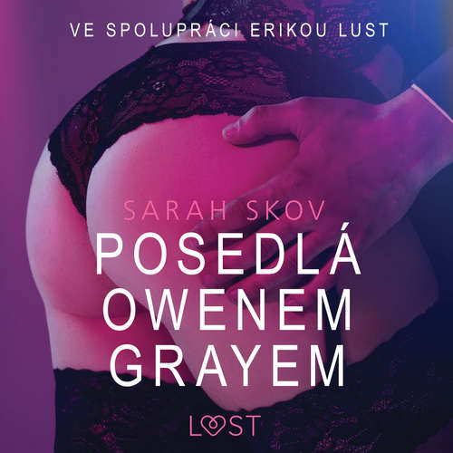 Audiokniha Posedlá Owenem Grayem – Sexy erotika - Sarah Skov - Lenka Švejdová Audiokniha Posedlá Owenem Grayem – Sexy erotika - Sarah Skov - Lenka Švejdová