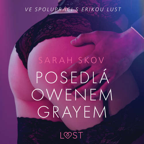 Audiokniha Posedlá Owenem Grayem – Sexy erotika - Sarah Skov - Lenka Švejdová Audiokniha Posedlá Owenem Grayem – Sexy erotika - Sarah Skov - Lenka Švejdová