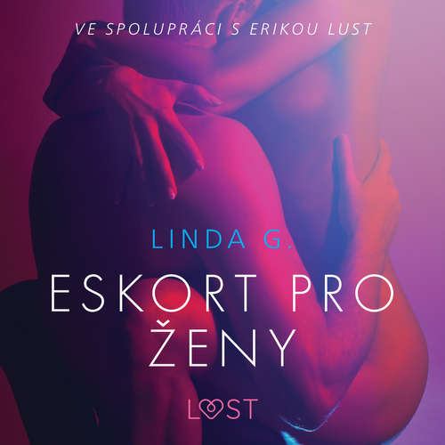 Audiokniha Eskort pro ženy – Sexy erotika - Linda G - Lenka Švejdová Audiokniha Eskort pro ženy – Sexy erotika - Linda G - Lenka Švejdová