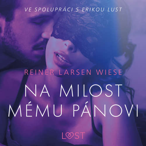 Audiokniha Na milost mému pánovi - Erotická povídka - Reiner Larsen Wiese - Lenka Švejdová Audiokniha Na milost mému pánovi - Erotická povídka - Reiner Larsen Wiese - Lenka Švejdová