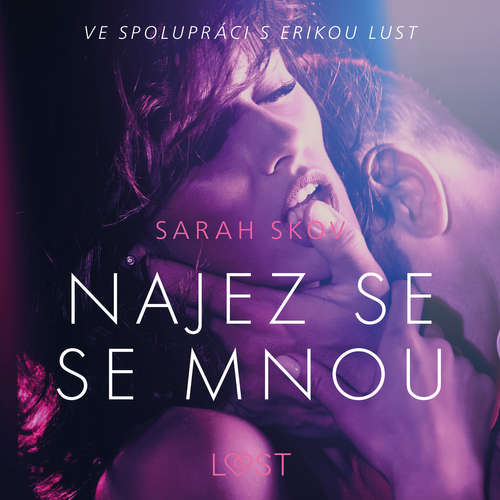 Audiokniha Najez se se mnou - Erotická povídka - Sarah Skov - Lenka Švejdová Audiokniha Najez se se mnou - Erotická povídka - Sarah Skov - Lenka Švejdová