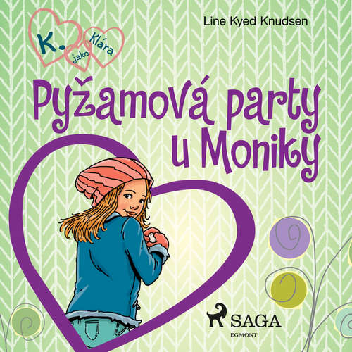Audiokniha K. jako Klára 4 – Pyžamová party u Moniky - Line Kyed Knudsen - Klára Sochorová Audiokniha K. jako Klára 4 – Pyžamová party u Moniky - Line Kyed Knudsen - Klára Sochorová