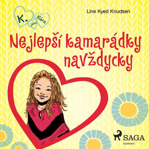 Audiokniha K. jako Klára 1 – Nejlepší kamarádky navždycky - Line Kyed Knudsen - Klára Sochorová Audiokniha K. jako Klára 1 – Nejlepší kamarádky navždycky - Line Kyed Knudsen - Klára Sochorová