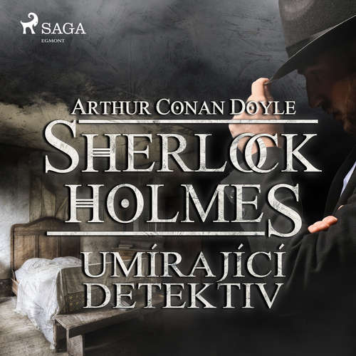 Audiokniha Umírající detektiv - Arthur Conan Doyle - Václav Knop Audiokniha Umírající detektiv - Arthur Conan Doyle - Václav Knop