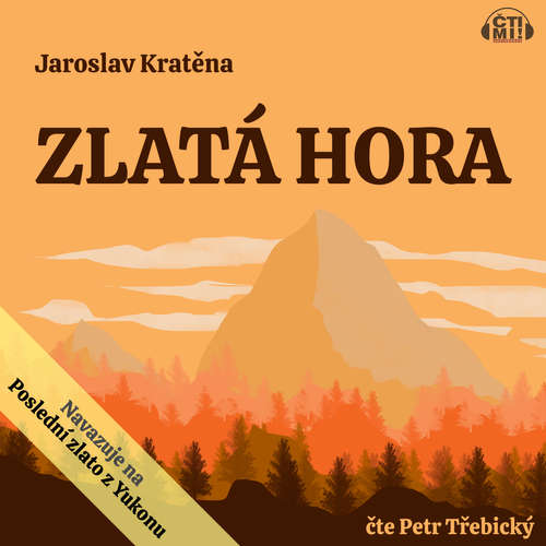 Audiokniha Zlatá hora - Jaroslav Kratěna - Petr Třebický Audiokniha Zlatá hora - Jaroslav Kratěna - Petr Třebický