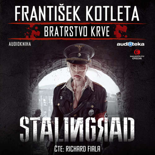 Audiokniha Stalingrad - František Kotleta - Richard Fiala Audiokniha Stalingrad - František Kotleta - Richard Fiala