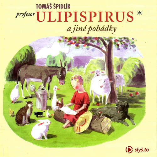 Audiokniha Profesor Ulipispirus a jiné pohádky - Tomáš Špidlík - Martin Holík