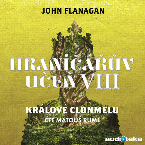 Audiokniha Králové Clonmelu - John Flanagan - Matouš Ruml Audiokniha Králové Clonmelu - John Flanagan - Matouš Ruml