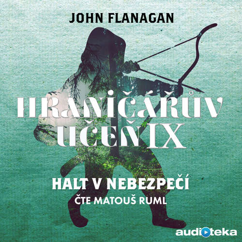 Audiokniha Halt v nebezpečí - John Flanagan - Matouš Ruml Audiokniha Halt v nebezpečí - John Flanagan - Matouš Ruml