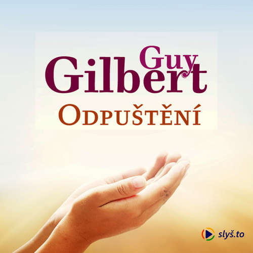 Audiokniha Odpuštění - Guy Gilbert - Jiří Miroslav Valůšek Audiokniha Odpuštění - Guy Gilbert - Jiří Miroslav Valůšek