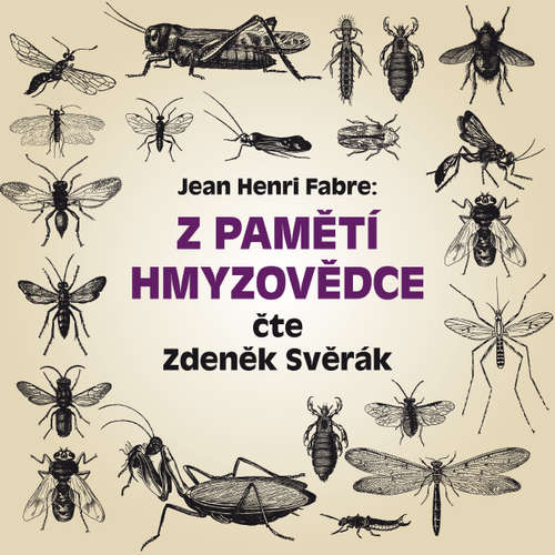 Audiokniha Z pamětí hmyzovědce - Jean Henri Fabre - Zdeněk Svěrák Audiokniha Z pamětí hmyzovědce - Jean Henri Fabre - Zdeněk Svěrák
