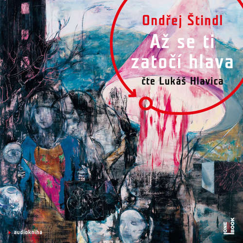Audiokniha Až se ti zatočí hlava - Ondřej Štindl - Lukáš Hlavica Audiokniha Až se ti zatočí hlava - Ondřej Štindl - Lukáš Hlavica