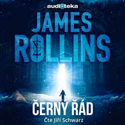 Audiokniha Černý řád - James Rollins - Jiří Schwarz