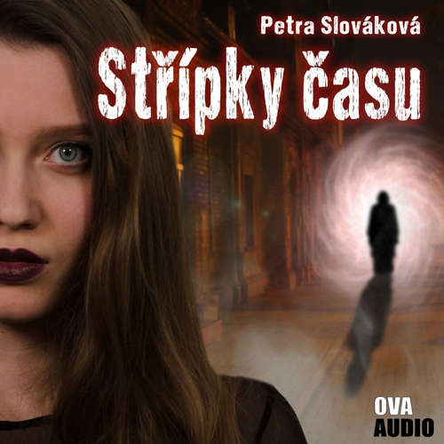 Audiokniha Střípky času - Petra Slováková - Sára Erlebachová Audiokniha Střípky času - Petra Slováková - Sára Erlebachová