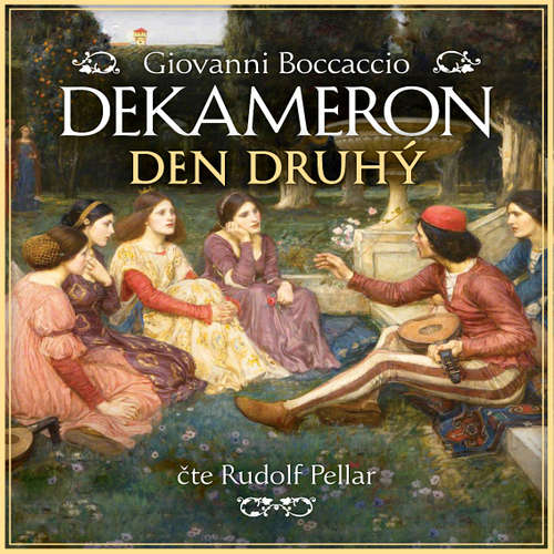 Audiokniha Dekameron - Den druhý - Giovanni Boccaccio - Rudolf Pellar Audiokniha Dekameron - Den druhý - Giovanni Boccaccio - Rudolf Pellar