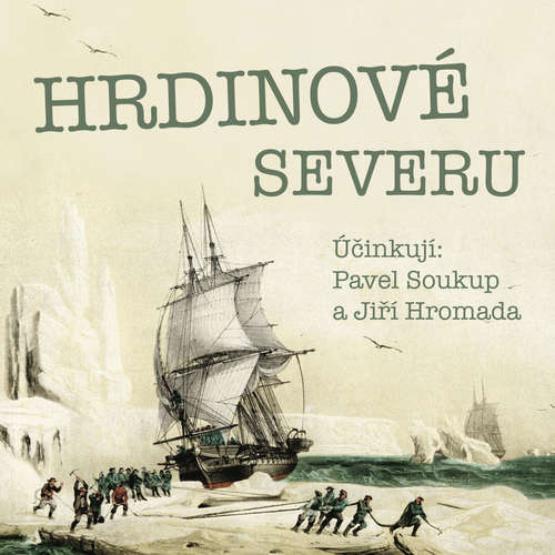 Audiokniha Hrdinové severu - Jiří Hromádko - Pavel Soukup