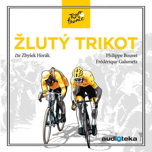 Audiokniha Žlutý trikot - Philippe Bouvet - Zbyšek Horák Audiokniha Žlutý trikot - Philippe Bouvet - Zbyšek Horák