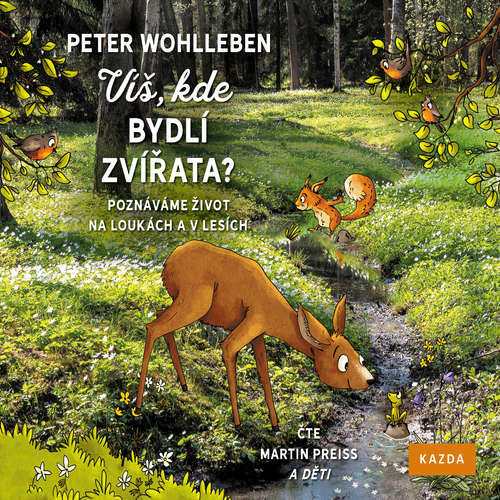 Audiokniha Víš, kde bydlí zvířata? - Peter Wohlleben - Martin Preiss Audiokniha Víš, kde bydlí zvířata? - Peter Wohlleben - Martin Preiss