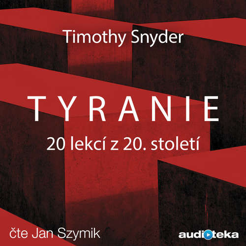Audiokniha Tyranie - Timothy Snyder - Jan Szymik Audiokniha Tyranie - Timothy Snyder - Jan Szymik